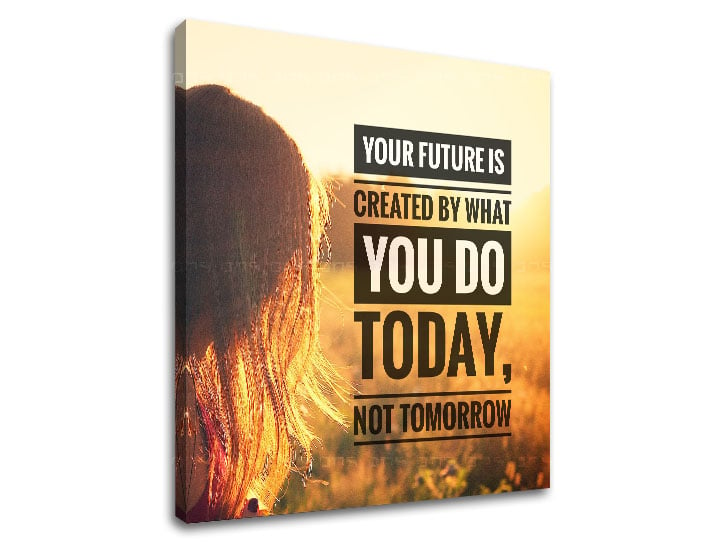 Levně Motivační obraz na zeď Your future is created