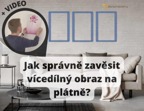 Jak správně zavěsit vícedílný obraz na plátně? (VIDEO)