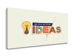 Motivační obraz na zeď Believe in your ideas