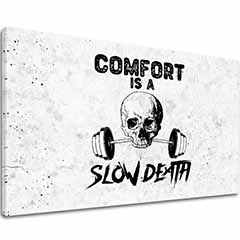 Obraz na plátně Comfort Is a Slow Death - Motivace do posilovny
